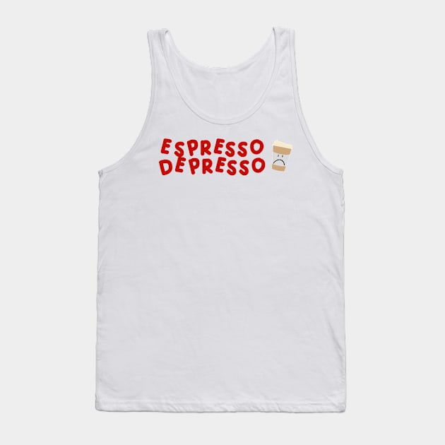 Espresso Depresso with cup red Tank Top by HyrizinaorCreates